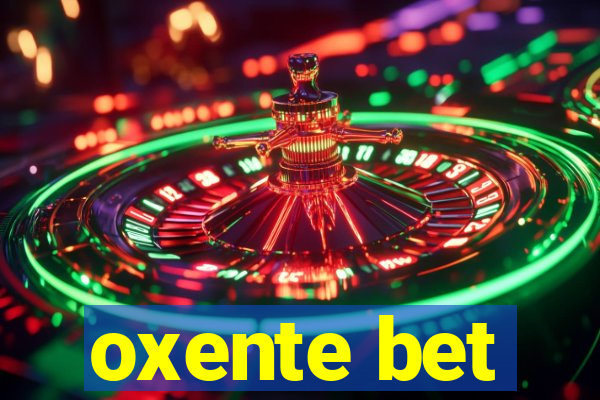 oxente bet